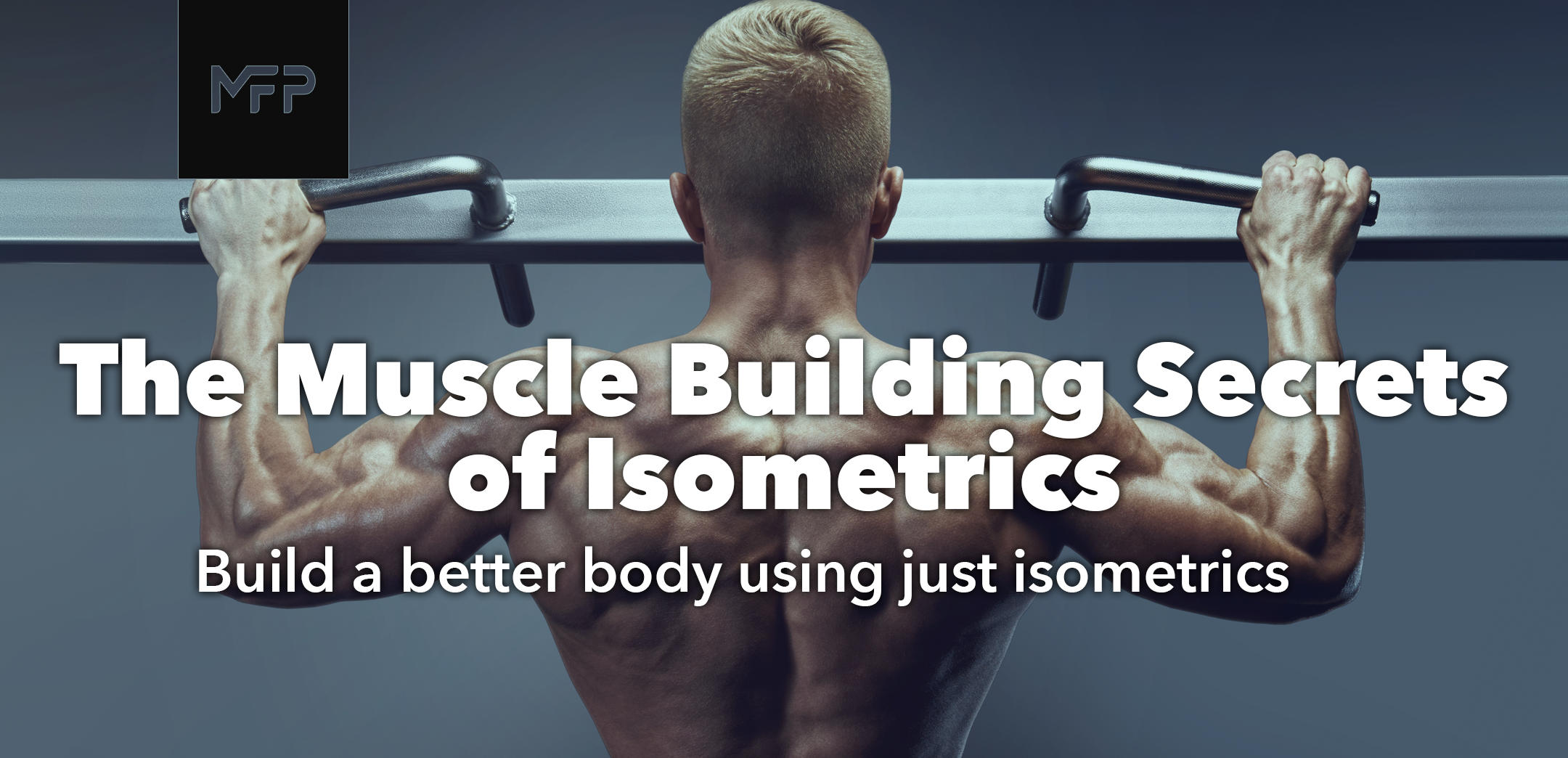 The-Muscle-Building-Secrets-of-Isometrics-2160x1044